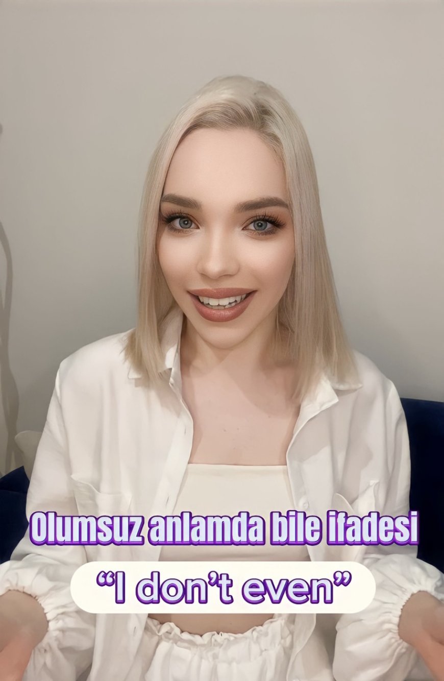 Olumsuz anlamda Bile ifadesi?